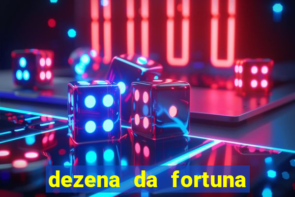 dezena da fortuna como funciona